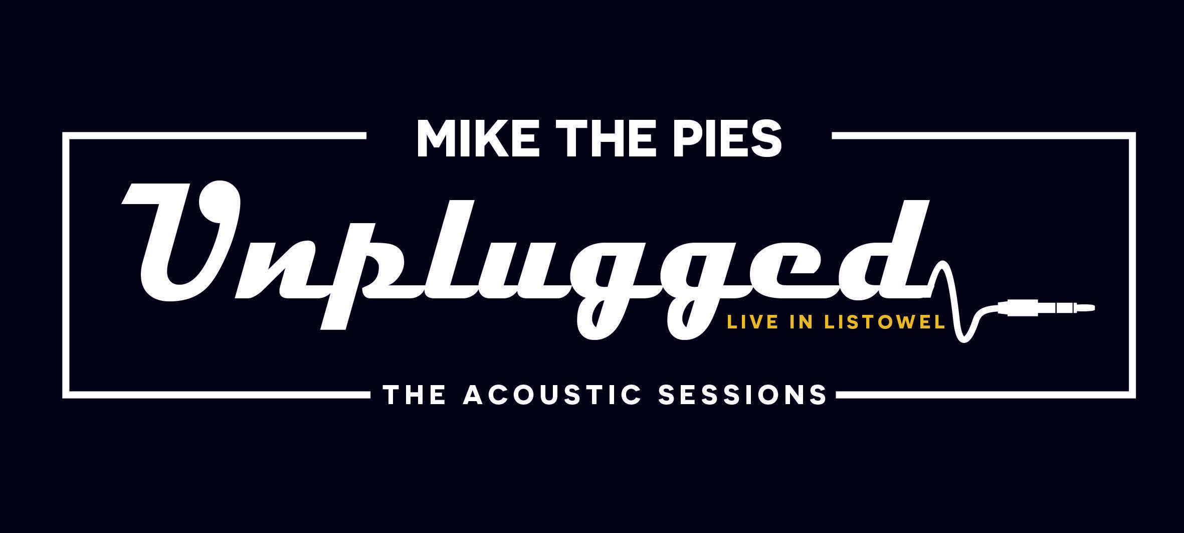 Mike the Pies Unplugged